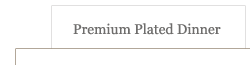 Premium Plated Dinner